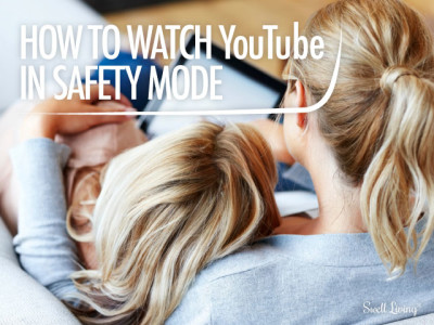 How to Watch YouTube in Safety Mode How to Watch YouTube in Safety Mode