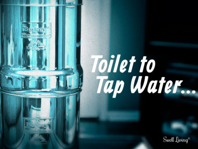 Toilet to Tap Water… Toilet to Tap Water…