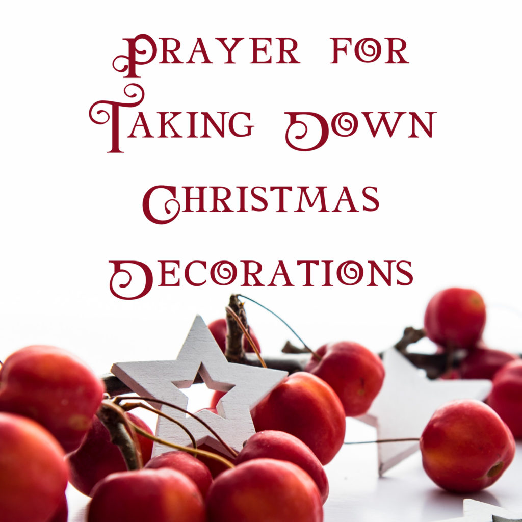 Prayer for Taking Down Christmas Decorations & Candlemas Clean Out